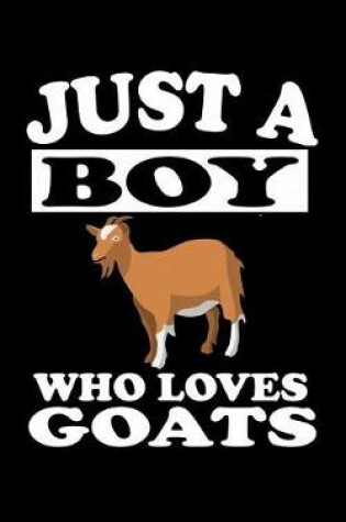 Cover of Just A Boy Who Loves Goats