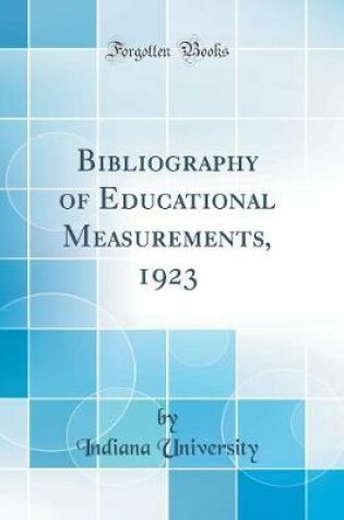 Cover of Bibliography of Educational Measurements, 1923 (Classic Reprint)