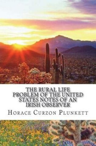 Cover of The Rural Life Problem of the United States Notes of an Irish Observer