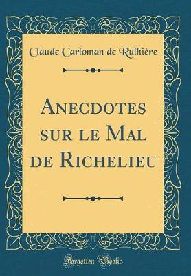 Book cover for Anecdotes Sur Le Mal de Richelieu (Classic Reprint)