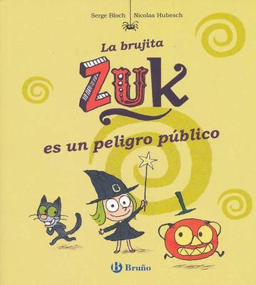 Book cover for La Brujita Zuk Es Un Peligro Publico