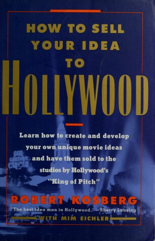 Book cover for How to Sell Your Idea to Hollywood