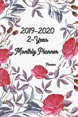 Book cover for 2019-2020 2-Year Monthly Planner Flowers 6x9