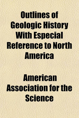 Book cover for Outlines of Geologic History with Especial Reference to North America