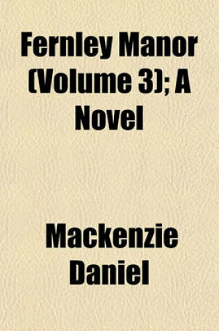 Cover of Fernley Manor (Volume 3); A Novel