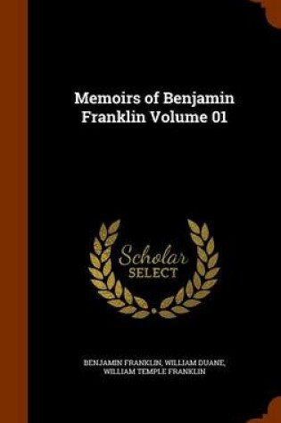 Cover of Memoirs of Benjamin Franklin Volume 01