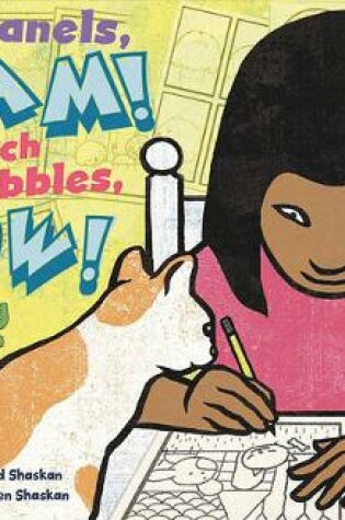 Cover of Art Panels, BAM! Speech Bubbles, POW!: Writing Your Own Graphic Novel