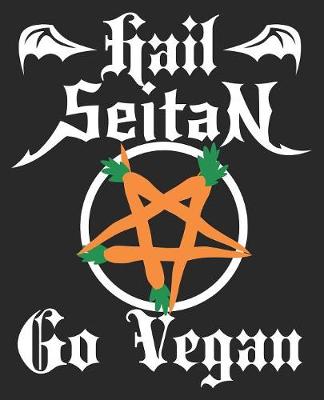 Book cover for Hail Seitan Go Vegan