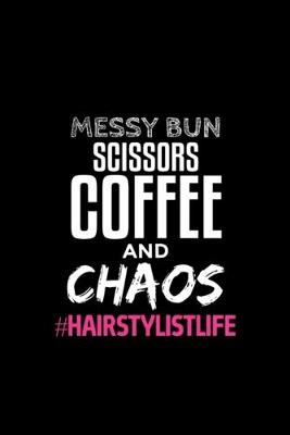 Book cover for Messy Bun Scissors Coffee And Chaos