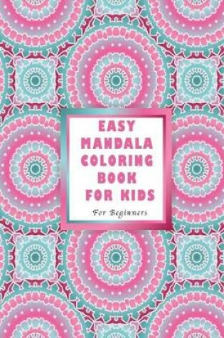 Cover of Easy Mandala Coloring Book for Kids
