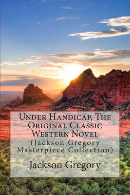 Book cover for Under Handicap, the Original Classic Western Novel