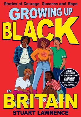 Book cover for Growing Up Black in Britain: Stories of courage, success and hope