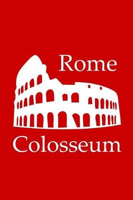 Book cover for Colosseum in Rome - Lined Notebook with Red Cover