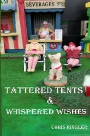 Cover of Tattered Tents & Whispered Wishes