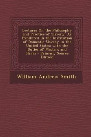 Cover of Lectures on the Philosophy and Practice of Slavery