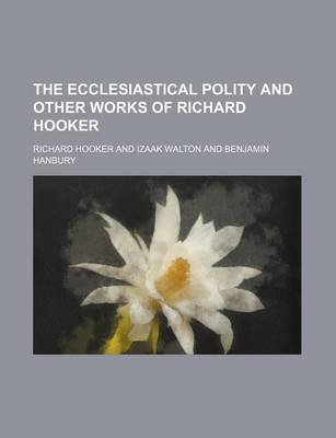 Book cover for The Ecclesiastical Polity and Other Works of Richard Hooker (Volume 3)