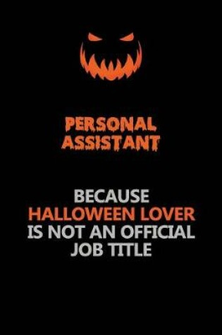 Cover of Personal Assistant Because Halloween Lover Is Not An Official Job Title