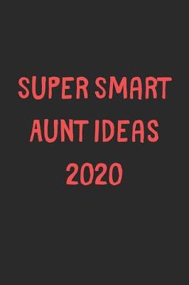 Book cover for Super Smart Aunt Ideas 2020