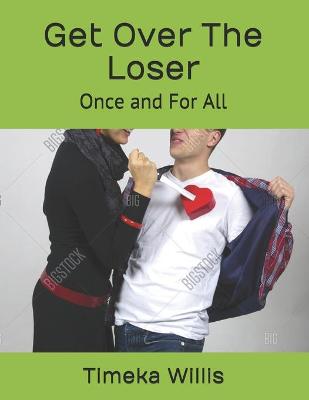 Book cover for Get Over The Loser