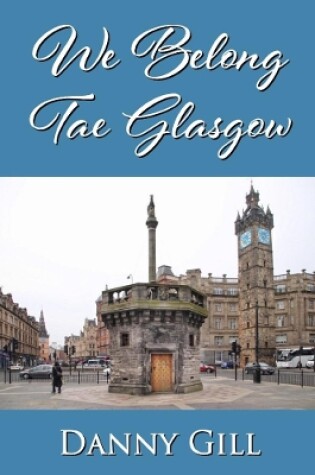 Cover of We Belong Tae Glasgow