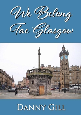 Book cover for We Belong Tae Glasgow