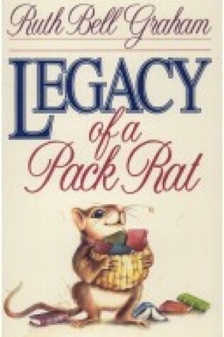 Cover of Legacy of a Pack Rat