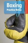 Book cover for Boxing Practice Notes