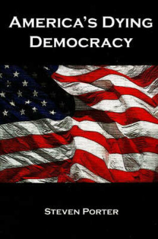 Cover of America's Dying Democracy