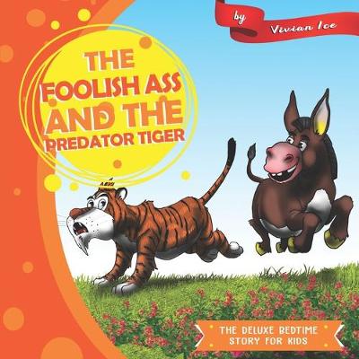 Cover of The Foolish Ass and the Predator Tiger