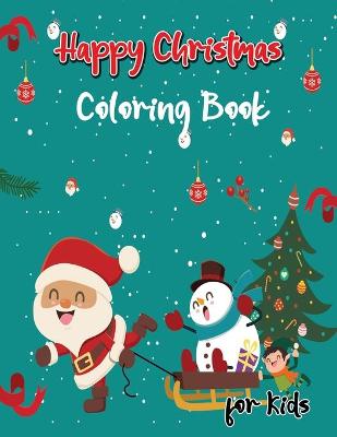 Book cover for Happy Christmas Coloring Book for Kids
