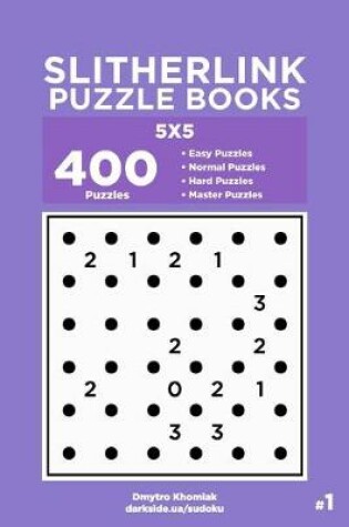 Cover of Slitherlink Puzzle Books - 400 Easy to Master Puzzles 5x5 (Volume 1)