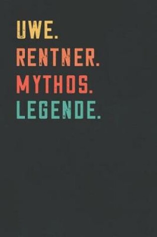 Cover of Uwe. Rentner. Mythos. Legende.