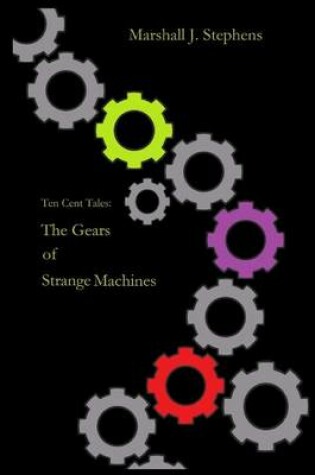 Cover of The Gears of Strange Machines