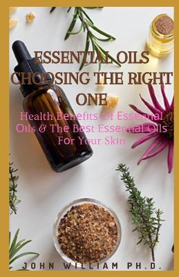 Book cover for Essential Oils Choosing the Right One