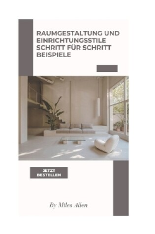 Cover of Raumgestaltung Und Einrichtungsstile Schritt F�r Schritt Beispiele