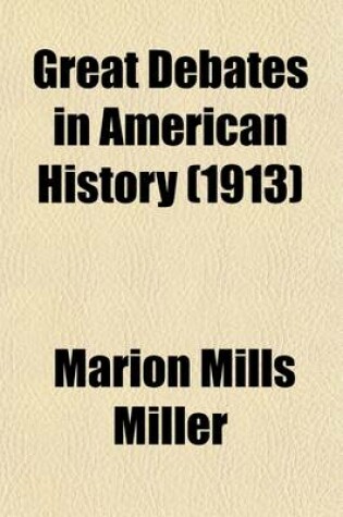 Cover of Great Debates in American History (Volume 5); State Rights (1798-1861) Slavery (1858-1861)