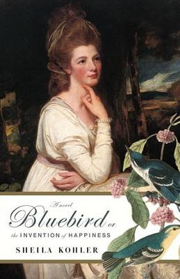 Book cover for Bluebird, or the Invention of Happiness