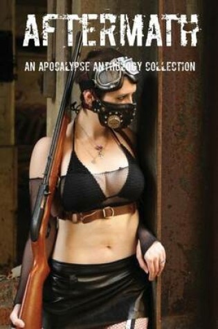 Cover of Aftermath An Apocalypse Anthology Collection