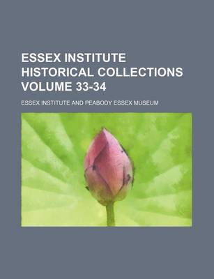 Book cover for Essex Institute Historical Collections Volume 33-34