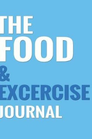 Cover of The Food & Exercise Journal - Blue Design