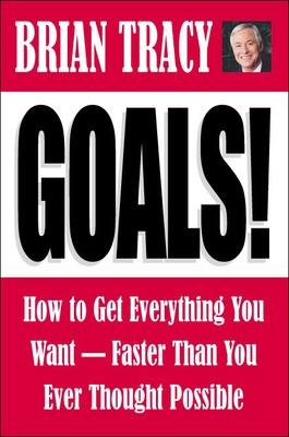 Book cover for Goals! How to Get Everything You Want - Faster Than You Ever Thought Possible