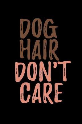 Book cover for Dog Hair Dont Care