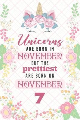 Book cover for Unicorns Are Born In November But The Prettiest Are Born On November 7