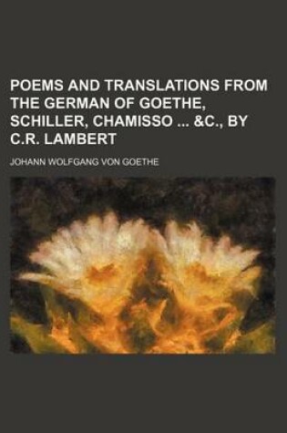 Cover of Poems and Translations from the German of Goethe, Schiller, Chamisso &C., by C.R. Lambert