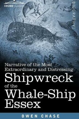 Cover of Narrative of the Most Extraordinary and Distressing Shipwreck of the Whale-Ship Essex