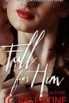 Book cover for Fall for Him