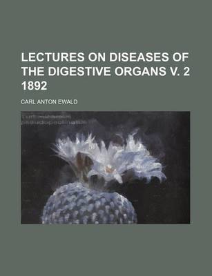 Book cover for Lectures on Diseases of the Digestive Organs V. 2 1892 Volume 2