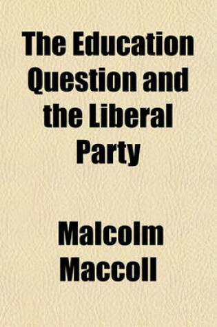 Cover of The Education Question and the Liberal Party