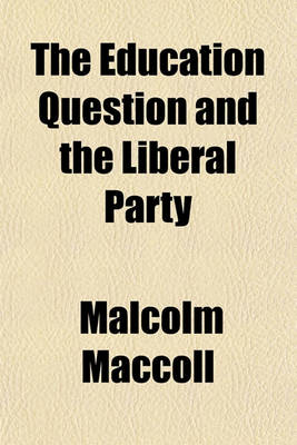 Book cover for The Education Question and the Liberal Party