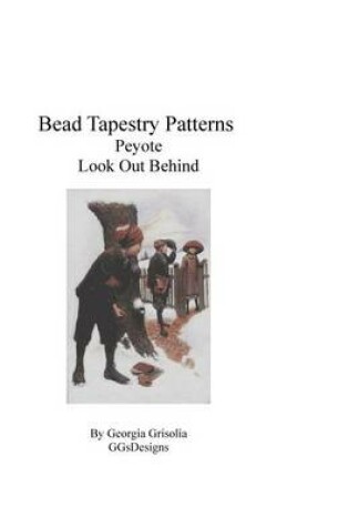 Cover of Bead Tapestry Patterns Peyote Look Out Behind